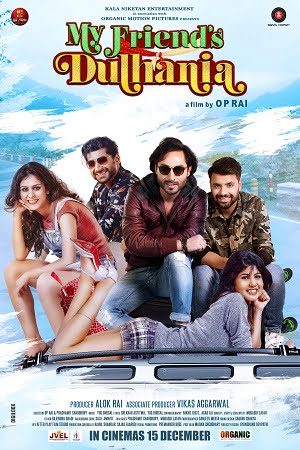 Download My Friends Dulhania (2017) Hindi Full Movie 480p [250MB] | 720p [750MB]